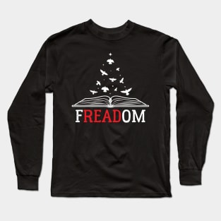 Freadom - bookworm and bookaholic Long Sleeve T-Shirt